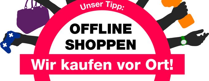 Offline shoppen, wir kaufen lokal